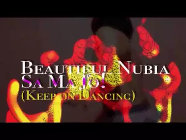 Beautiful Nubia - Sa Ma Jo!